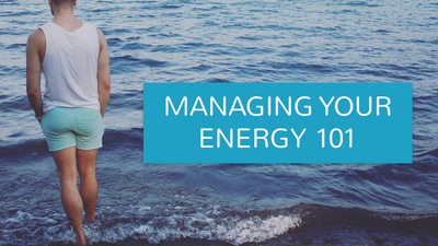 Managing Your Energy 101
