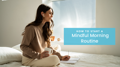 How to Start a Mindful Morning Routine