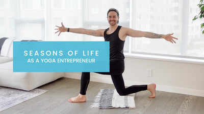 Seasons of Life as a Yoga Entrepreneur