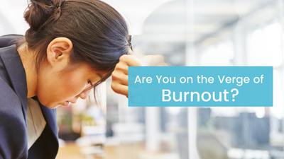 Are You on the Verge of Burnout?